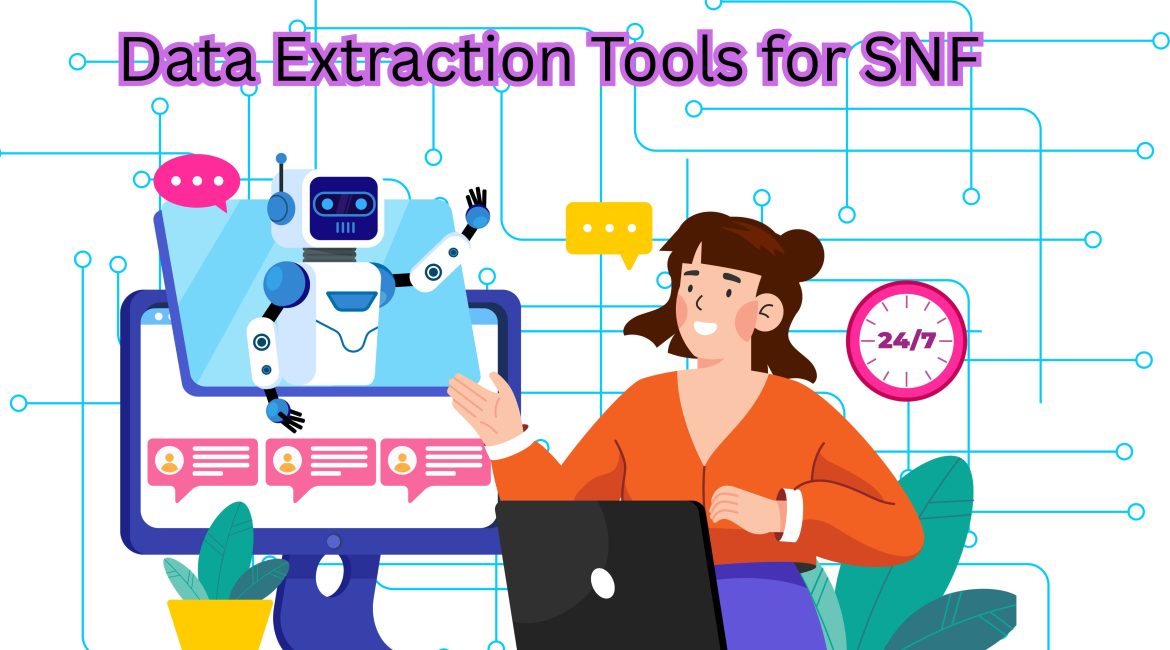 Data Extraction Tools for SNF