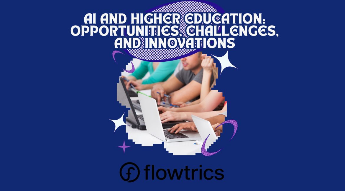 AI and Higher Education: Opportunities & Challenges